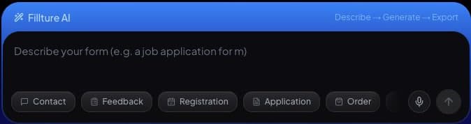 Fillture AI: describe your form, with quick picks for contact, feedback, registration, application and order forms